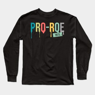 Pro Roe 1973 Long Sleeve T-Shirt